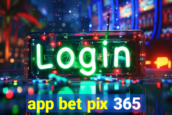 app bet pix 365